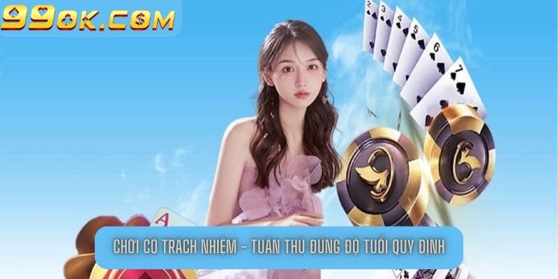 Chơi có trách nhiệm - Tuân thủ đúng độ tuổi quy định