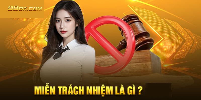 Nắm chuẩn định nghĩa miễn trách nhiệm