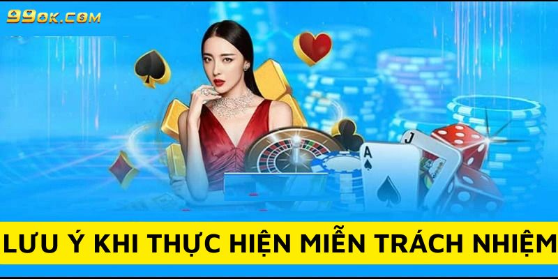 Lưu ý khi xem chính sách miễn trách nhiệm